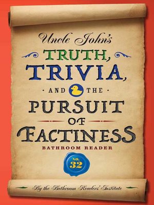 cover image of Uncle John's Truth, Trivia, and the Pursuit of Factiness Bathroom Reader
